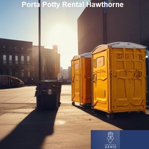 Choosing the Right Porta Potty Rental in Hawthorne - Porta Potty Genie Hawthorne
